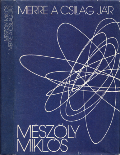 M�sz�ly Mikl�s - Merre a csillag j�r