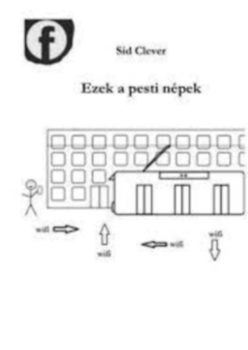 Sid Clever - Ezek a pesti n�pek