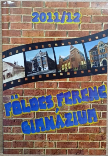 Kovácsné Szeppelfeld Erzsébet - Földes Ferenc Gimnázium évkönyv 2012