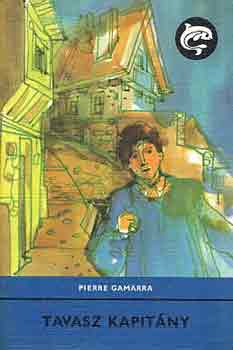Pierre Gamarra - Tavasz kapit�ny