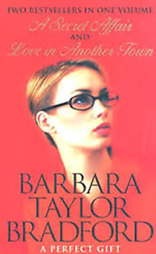 Barbara Taylor Bradford - A Secret Affair / Love in Another Town