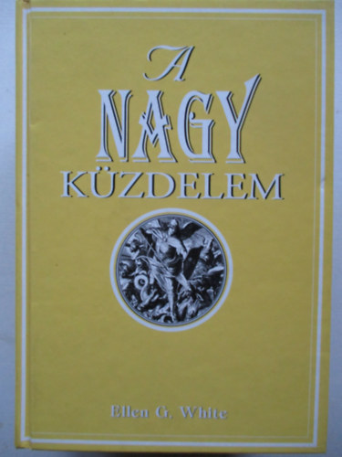 Ellen Gould White - A nagy k�zdelem