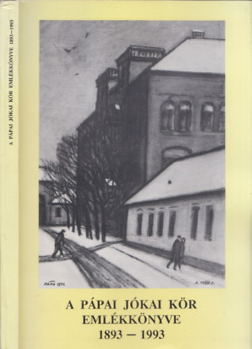 Husz�r J�nos  (szerk.) - A P�pai J�kai K�r Eml�kk�nyve 1893-1993