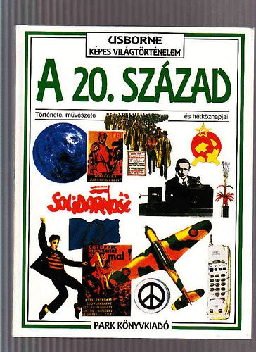 Christina Hopkinson - A 20. szzad trtnete, mvszete s htkznapjai (Usborne)