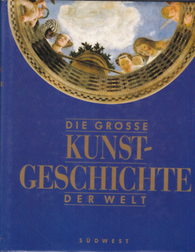 Camillo Semenzato - Die Grosse Kunstgeschichte der Welr (A vilg nagy mvszettrtnete - nmet nyelv)