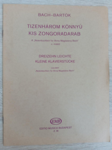 J. S. Bach - J. S. Bach Kis zongoradarabok kezdő zongorázók számára (Előadási jelekkel, ujjrenddel és jegyzetekkel ellátta: Bartók Béla)