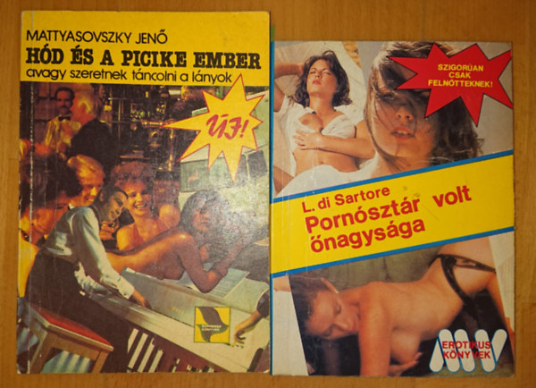 Mattyasovszky Jen, L. di Sartore - 2 erotikus kisknyv: Pornsztr volt nagysga, Hd s a picike ember - avagy szeretnek tncolni a lnyok