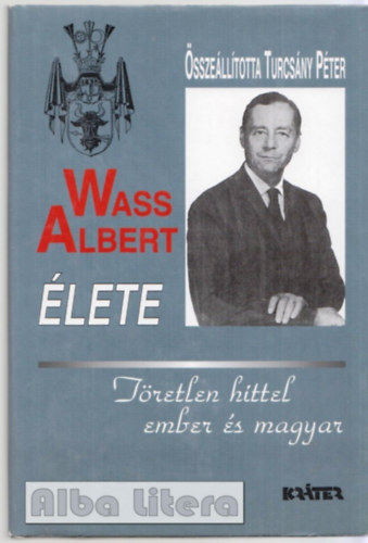Turcs�ny P�ter  (szerk.) - Wass Albert �lete