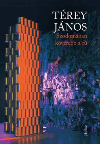 T�rey J�nos - Szodom�ban k�v�rebb a f�