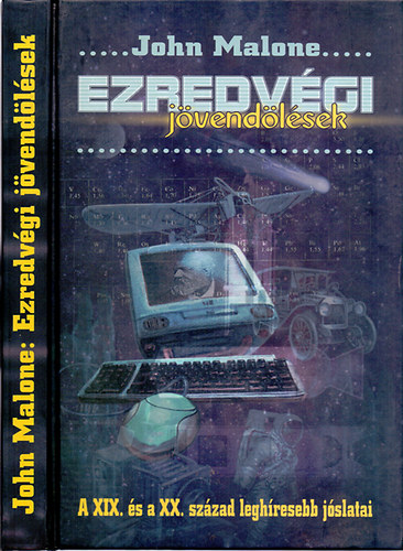 John Malone - Ezredvgi jvendlsek A XIX. s a XX. szzad leghresebb jslatai