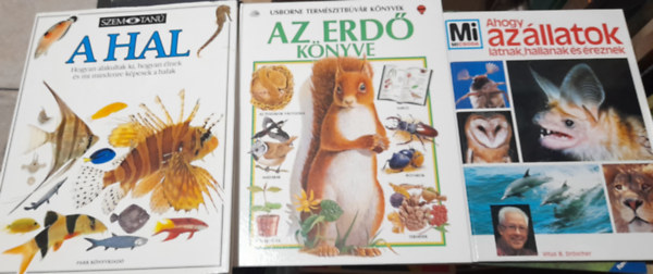 Vitus B. Dr�scher Steve Parker - 3 db ismeretterjeszt� k�nyv: A hal, Az erd� k�nyve, Ahogy az �llatok l�tnak, hallanak �s �reznek