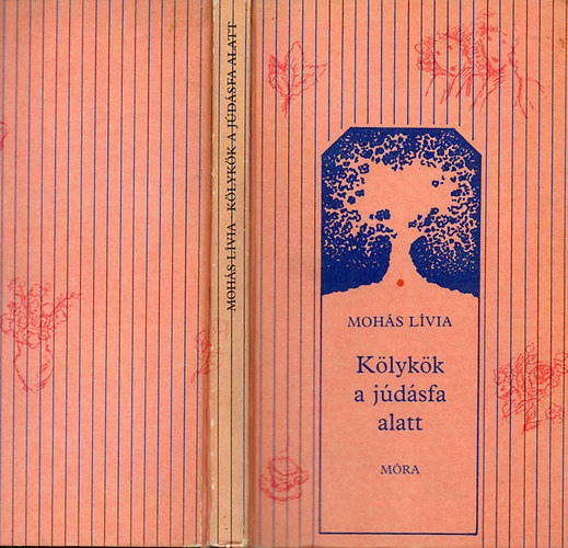 Mohás Lívia - Kölykök a júdásfa alatt - Szabó Éva Rebeka illusztrációival