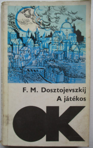 Fjodor Mihajlovics Dosztojevszkij - A játékos (Olcsó könyvtár)