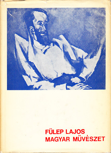 Fülep Lajos - Magyar művészet (Művészet és világnézet)