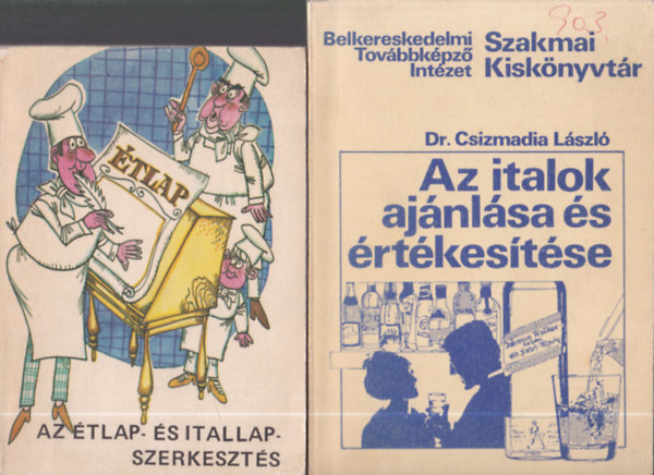 Dr. Gundel Ferenc Csizmadia L�szl� - 2 db. vend�gl�t�s (Az italok aj�nl�sa �s �rt�kes�t�se + Az �tlap- �s itallap szerkeszt�s)