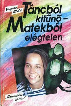 Brigitte Blobel - Tncbl kitn, matekbl elgtelen-romantikus trtnet