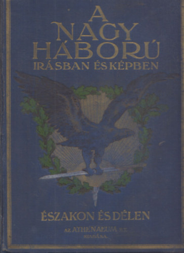 Lndor Tivadar (szerk.) - A Nagy Hbor rsban s kpben: szakon s dlen III.