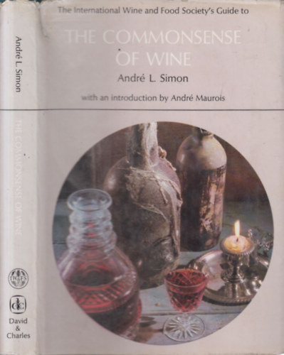 Andr Maurois Andr L. Simon - The commonsense of wine