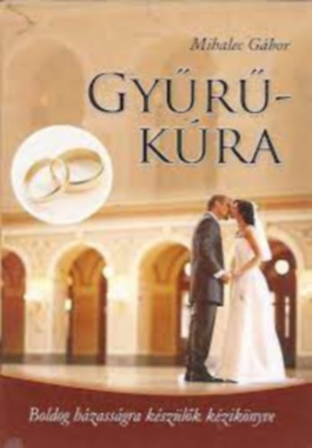 Mihalec Gábor - Gyűrű-kúra