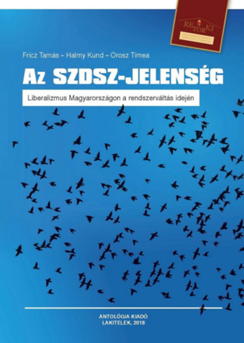 Halmy Kund, Orosz T�mea Fricz Tam�s - Az SZDSZ-Jelens�g - Liberalizmus Magyarorsz�gon a rendszerv�lt�s idej�n