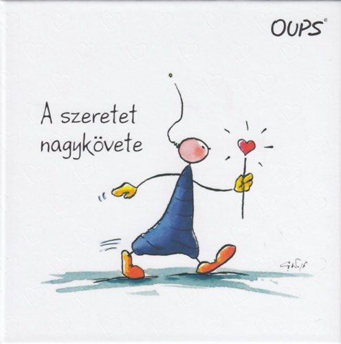 Kurt Hrtenhuber - Oups - A szeretet nagykvete