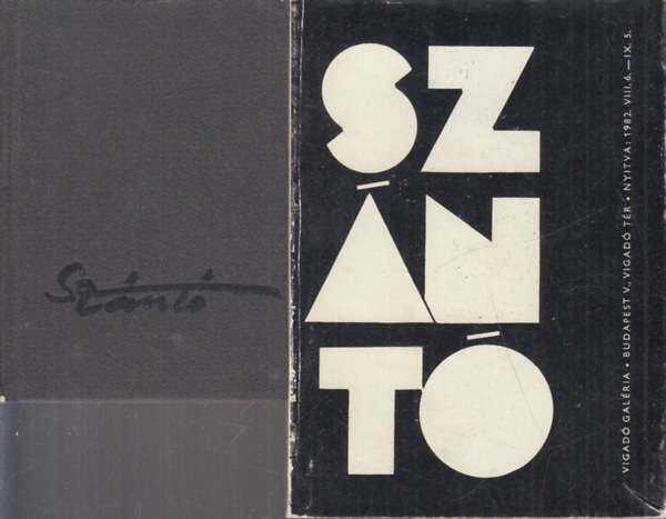 Sz�nt� Tibor  (szerk.) Kov�cs S�ndor Iv�n (szerk.) - 2 db. k�nyv Sz�nt� Tiborr�l (Egy magyar tipogr�fus + Sz�nt� Tibor k�nyvtervez� tipogr�fus ki�ll�t�sa a Vigad� Gal�ri�ban)