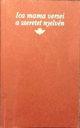 Szabados Tiborn - Ica mama versei a szeretet nyelvn