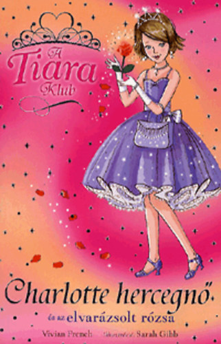 Vivian French - Charlotte hercegn� �s az elvar�zsolt r�zsa