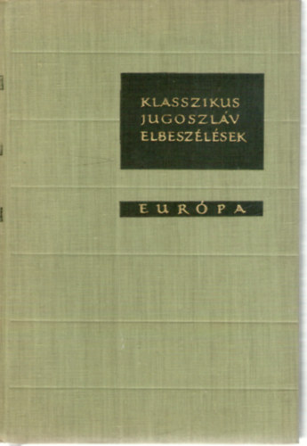 Hadrovics Lszl  (szerk.) Duds Klmn (szerk.) - Klasszikus jugoszlv elbeszlsek