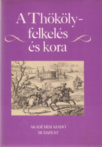 Benczdi Lszl - A Thkly-felkels s kora