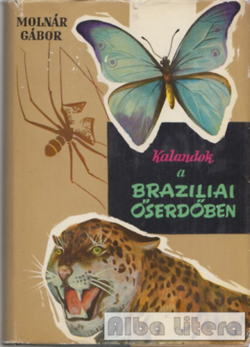 Moln�r G�bor - Kalandok a braz�liai �serd�ben