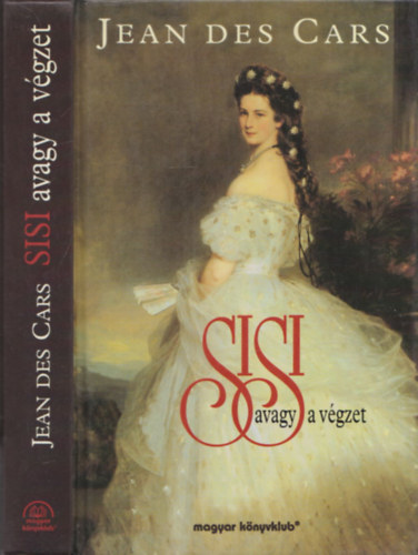 Jean Des Cars - Sisi avagy a végzet