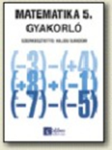 Czegl�dy Istv�n;Czegl�dy I. - MATEMATIKA 5. GYAKORL�;�ltal�nos iskola 5. oszt�ly