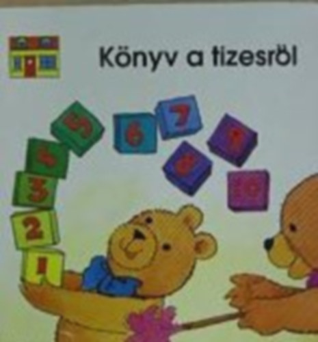 Gina Bencraft - Az én macis számolókönyvem: Könyv a tizesről