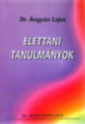Ángyán Lajos - Élettani tanulmányok