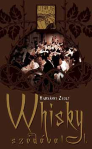Harsányi Zsolt - Whisky szódával 1.-2.