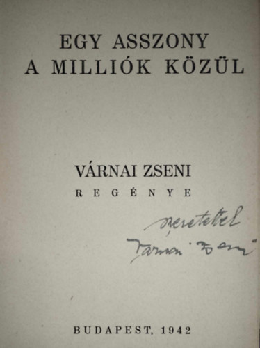 Vrnai Zseni - Egy asszony a millik kzl I. kiads (Dediklt)