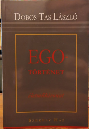Dobos Tas L�szl� - Egot�rt�net - �letm�kivonat