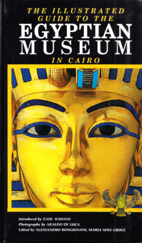 The illustrated Guide to the Egyptian Museum in Cairo