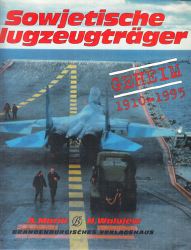 Sowjetische Flugzeugtrager Geheim 1910-1995
