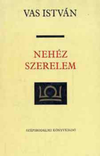 Vas István - Nehéz szerelem III. - Miért vijjog a saskeselyű? 2.