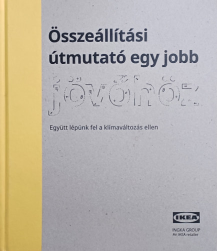 Ikea - sszelltsi tmutat egy jobb jvhz - Egytt lpnk fel a klmavltozs ellen
