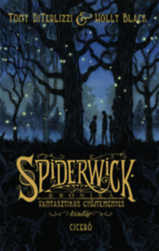 Tony DiTerlizzi & Holly Black - Spiderwick krnika - Fantasztikus gyjtemnyes kiads