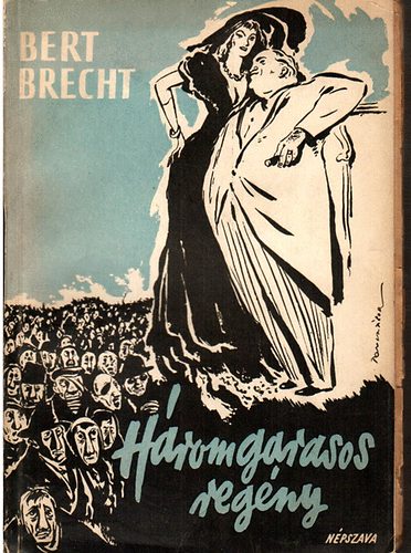 Bert Brecht - H�romgarasos reg�ny