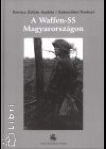 Kovács Z. A.-Számvéber N. - A Waffen-SS Magyarországon