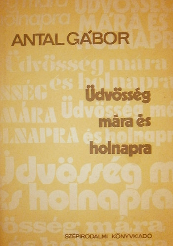 Antal Gábor - Üdvösség mára és holnapra
