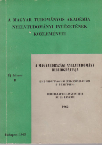 A magyarorszgi nyelvtudomny bibliogrfija 1962. j folyam II.