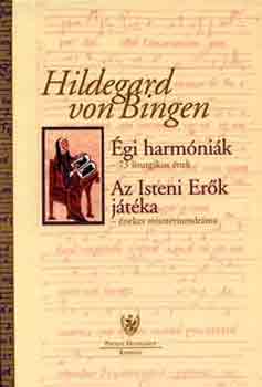Hildegard Von Bingen - gi harmnik -  Az isteni erk jtka