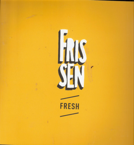 Frissen / Fresh - Egyenesen a mterembl / Directly From The Studio