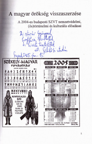 Siklósi András - A magyar örökség visszaszerzése - A 2004-es budapesti Szittya Világtalálkozó nemzetvédelmi, (ős)történelmi és kulturális előadásai (dedikált)